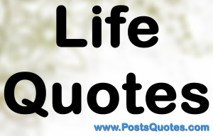 Life Quotes